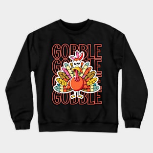 Gobble Gobble Gobble Gobble Happy Thanksgiving Crewneck Sweatshirt